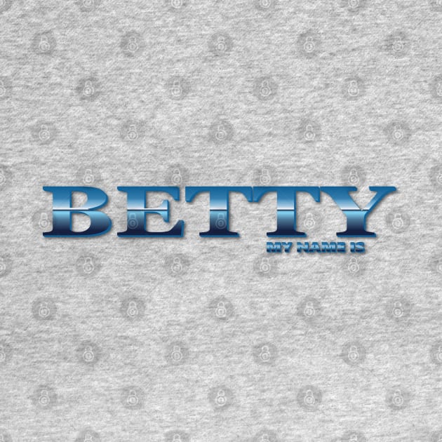 BETTY. MY NAME IS BETTY. SAMER BRASIL by Samer Brasil